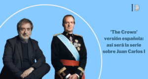 ‘The Crown’ versión española: así será la serie sobre Juan Carlos I